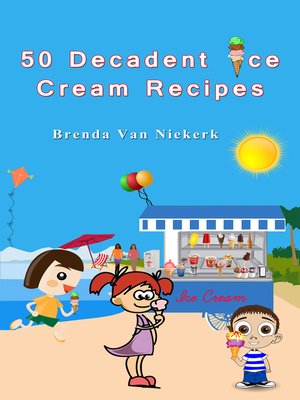 cover image of 50 Decadent Ice Cream Recipes